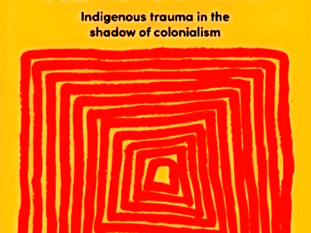 All Our Relations: indigenous Trauma in the Shadow of Colonialism For Cheap